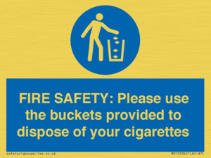 FIRE SAFETY: Please use the buckets provided to dispose of your cigarettes